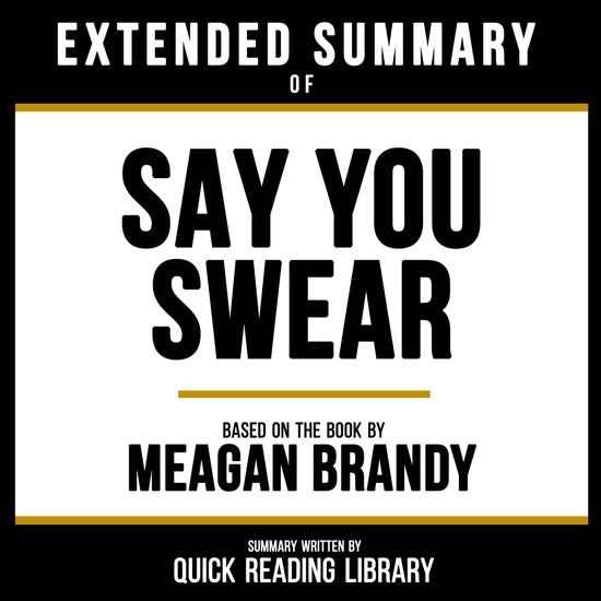 Extended Summary - Say You Swear
