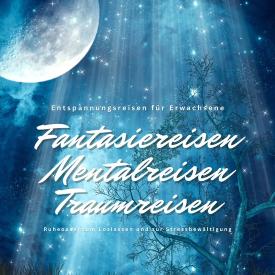 Entspannungsreisen für Erwachsene: Fantasiereisen / Mentalr ... - cover