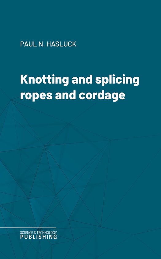 Knotting and splicing ropes and cordage - cover