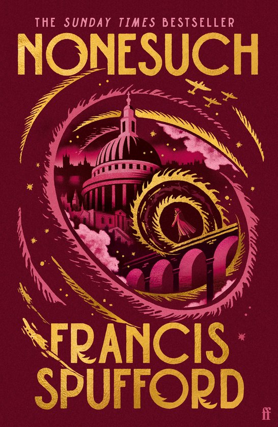 Boek 'Nonesuch' van Francis Spufford. Met de Londense St Paul's Cathedral, bruggen en vliegtuigen op een donkerrode achtergrond met gouden details.