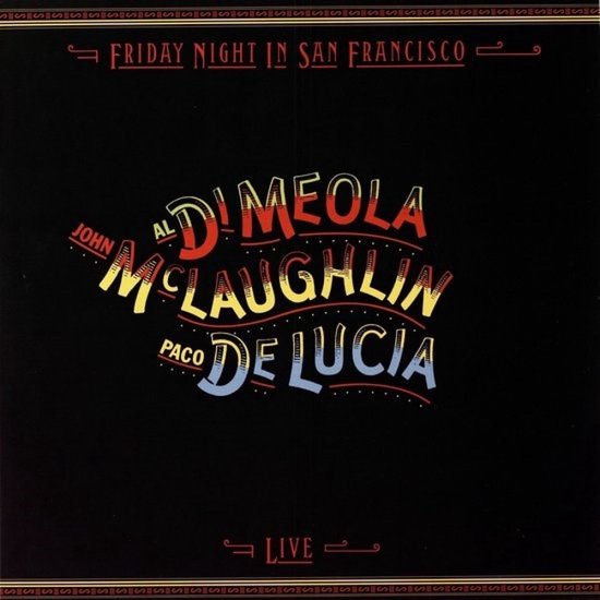 John McLaughlin, Paco De Lucia & Al Di Meola - Friday Night In San Francisco