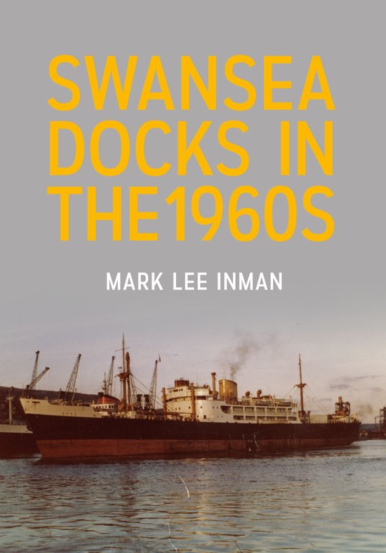 Swansea Docks in the 1960s - cover