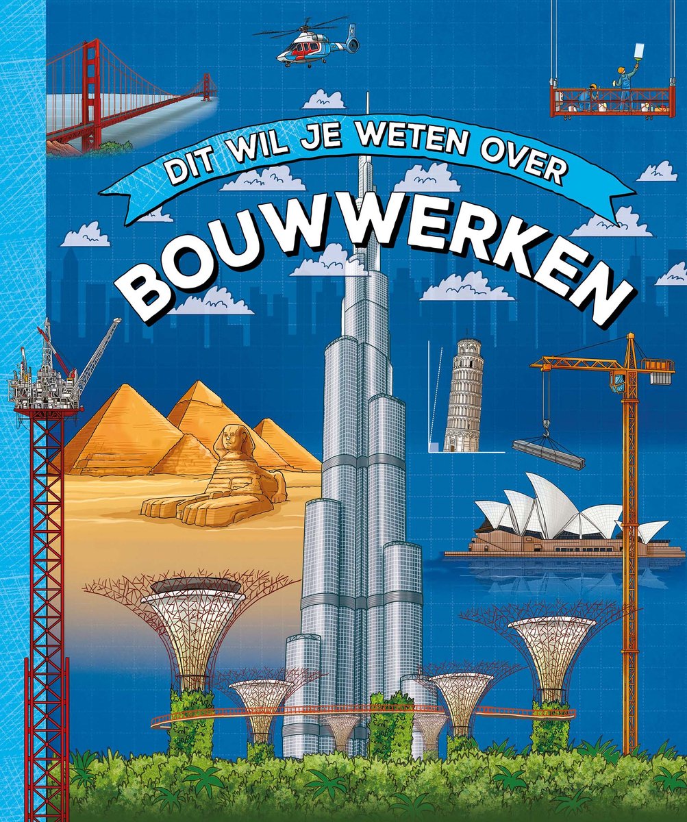 Dit Wil Je Weten Over - Dit Wil Je Weten Over Bouwwerken