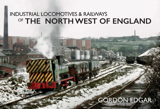 Industrial Locomotives & Railways of ... - Industrial Locomo ... - cover