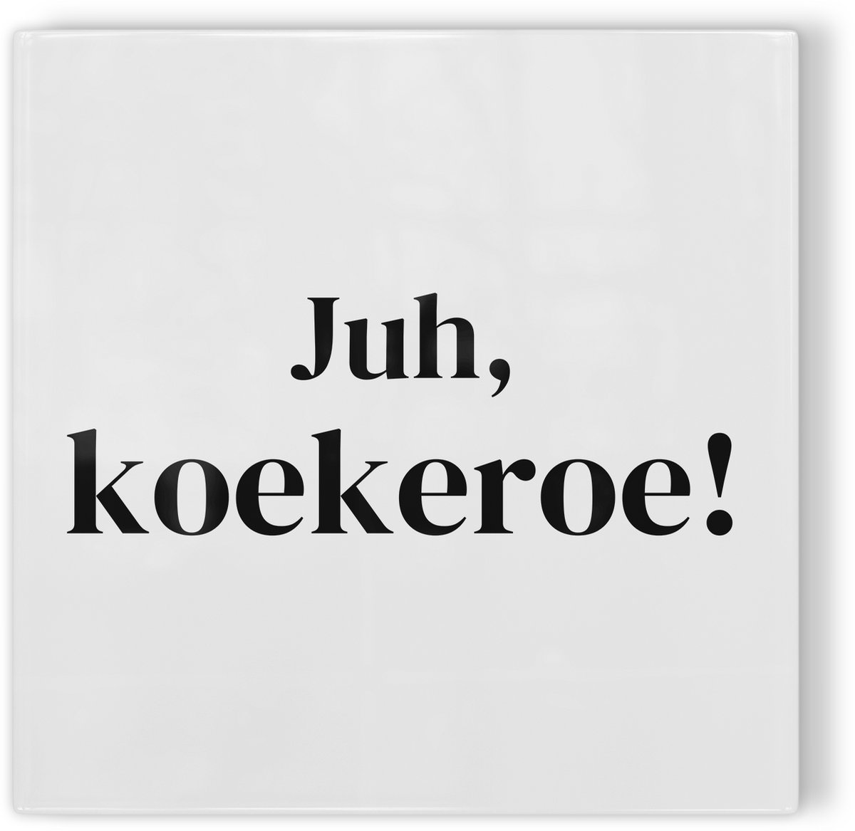 Tegeltje Leiden Juh, koekeroe! - wit zwart - tegeltje stad - tegeltje met tekst