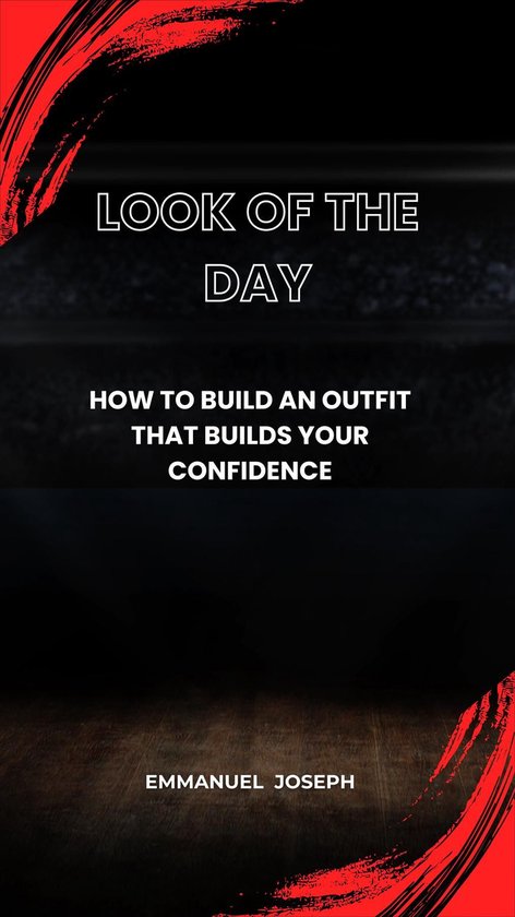 Look of the Day, How to Build an Outfit That Builds Your Con ... - cover