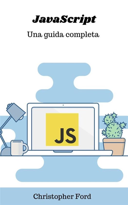 La collezione informatica 4 - JavaScript: Una guida completa - cover