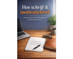 Hoe schrijf ik motivatiebrief