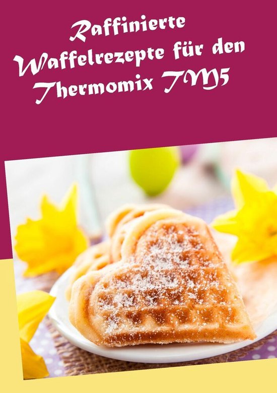 Raffinierte Waffelrezepte für den Thermomix TM5 - cover