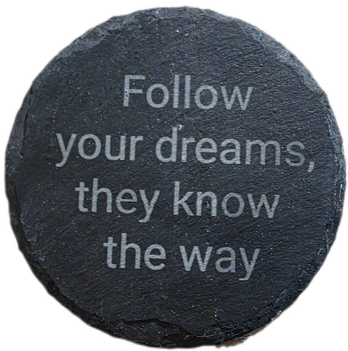 Leisteen onderzetters Follow your dreams, they know the way Laserkado