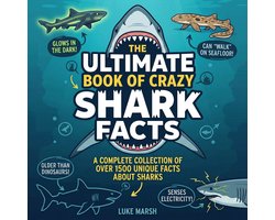 Ultimate Book of Crazy Shark Facts, The