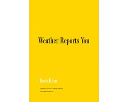 Omslag van Roni Horn: Weather Reports You (2022)
