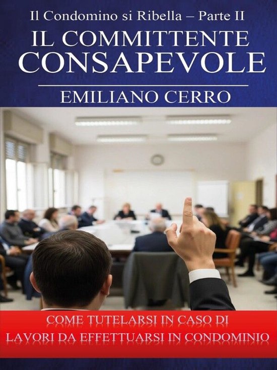 Il Condomino si Ribella parte seconda - Il Committente Consa ... - cover