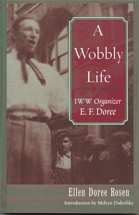 A Wobbly Life: IWW Organizer E. F. Doree - cover