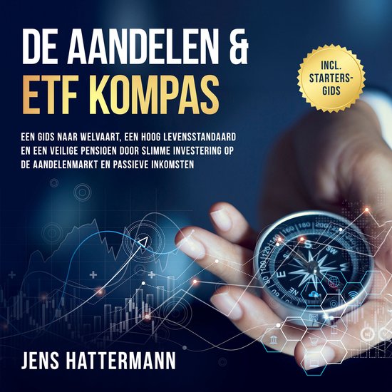 De Aandelen & ETF Kompas: Een gids naar welvaart, een hoog l ... - cover