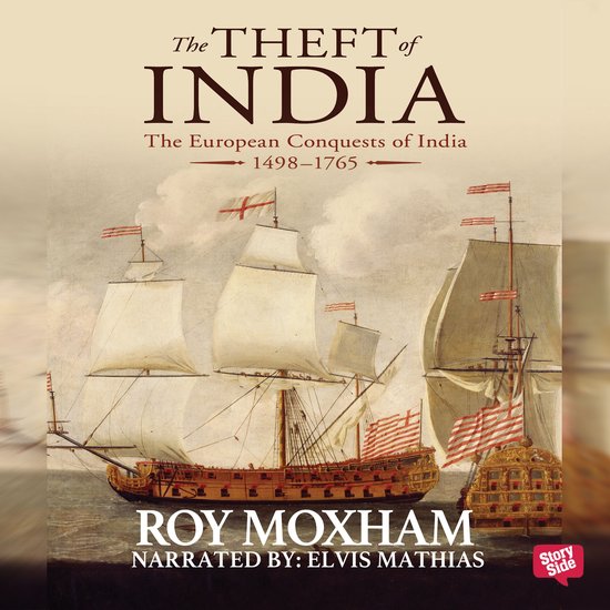 The Theft of India : The European Conquests of India, 1498-1 ... - cover
