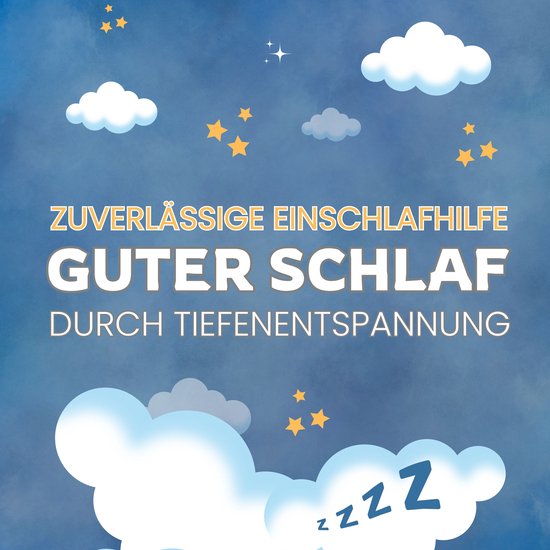 Zuverlässige Einschlafhilfe: Guter Schlaf durch Tiefenentsp ... - cover