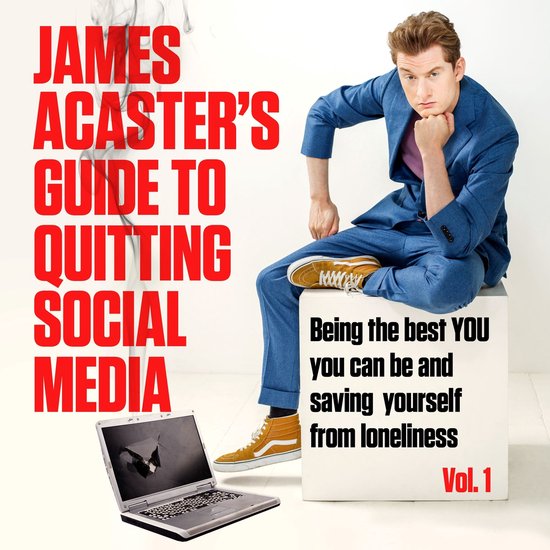 James Acaster's Guide to Quitting Social Media - cover