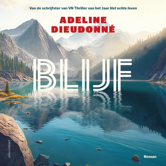 Boekomslag 'Blijf' van Adeline Dieudonné, met een berglandschap en een meer.