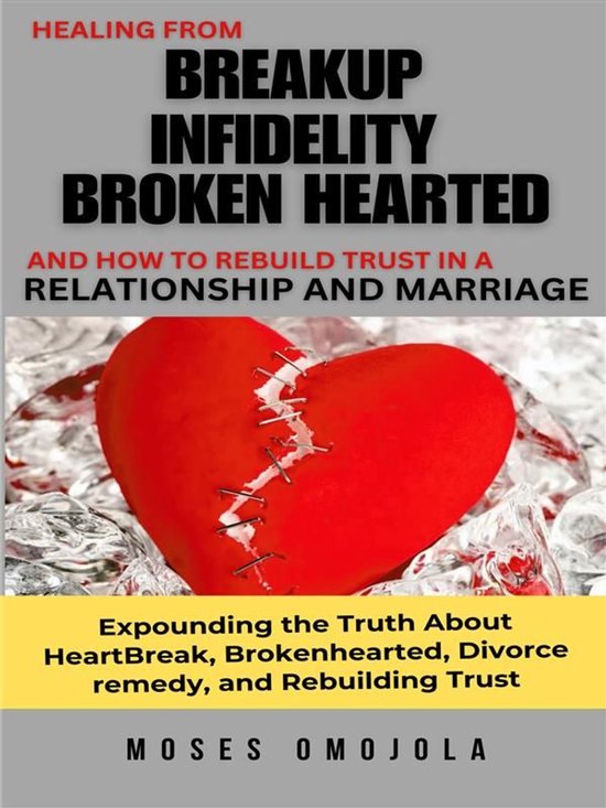 Healing From Breakup, Infidelity, Broken Hearted, And How To ... - cover