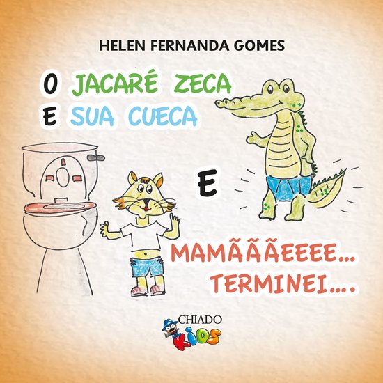 O Jacaré Zeca e a sua cueca & Mamãe... terminei... - cover