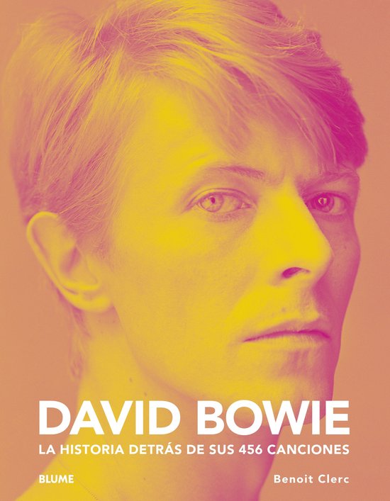 Cover van het boek "David Bowie: La historia detrás de sus 456 canciones" met een close-up van Bowie's gezicht, gekleurd in geel en roze tinten.