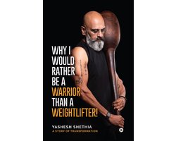 WHY I WOULD RATHER BE A WARRIOR THAN A WEIGHTLIFTER!