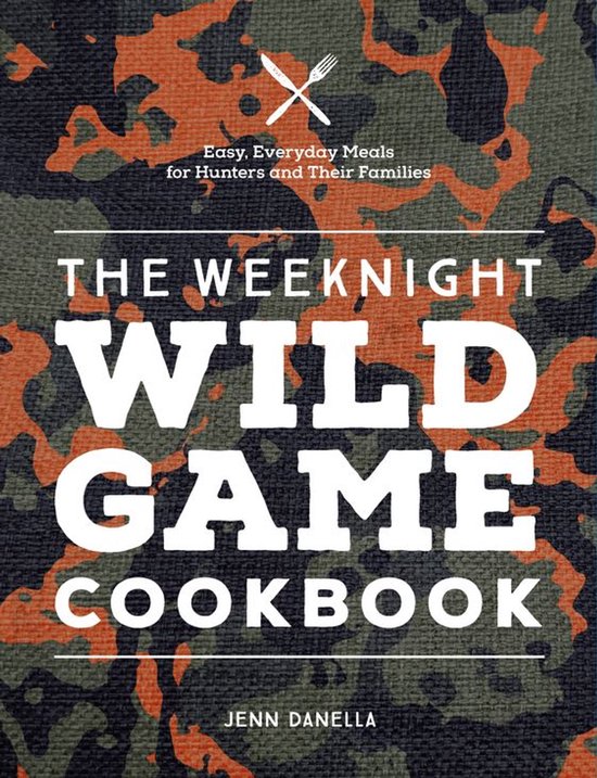 The Weeknight Wild Game Cookbook - cover