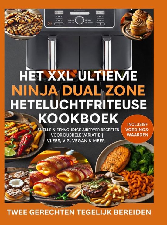 Het XXL Ultieme Ninja Dual Zone Heteluchtfriteuse Kookboek - cover