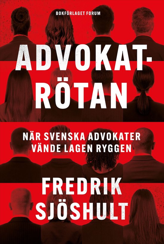 Advokatrötan : när svenska advokater vände lagen ryggen - cover