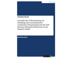 Auswahl einer Softwarelösung zur Erstellung einer automatisierten technischen Dokumentation für das SAP Business Information Warehouse in der FinanzIT GmbH