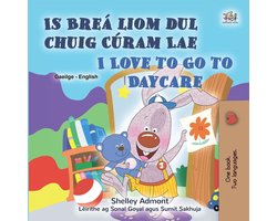 Irish English Bilingual Collection - Is Breá liom dul chuig Cúram Lae I Love to Go to Daycare