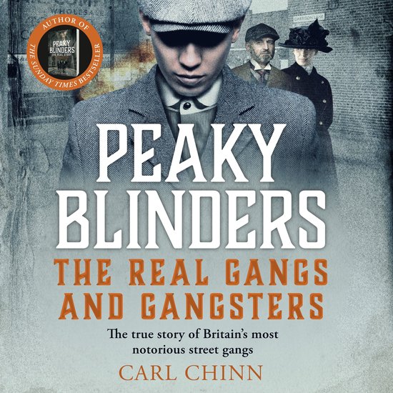 Peaky Blinders - The Real Gangs and Gangsters - cover