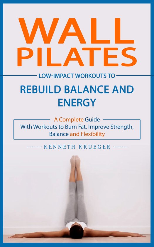 Wall Pilates: Low-impact Workouts to Rebuild Balance and Ene ... - cover
