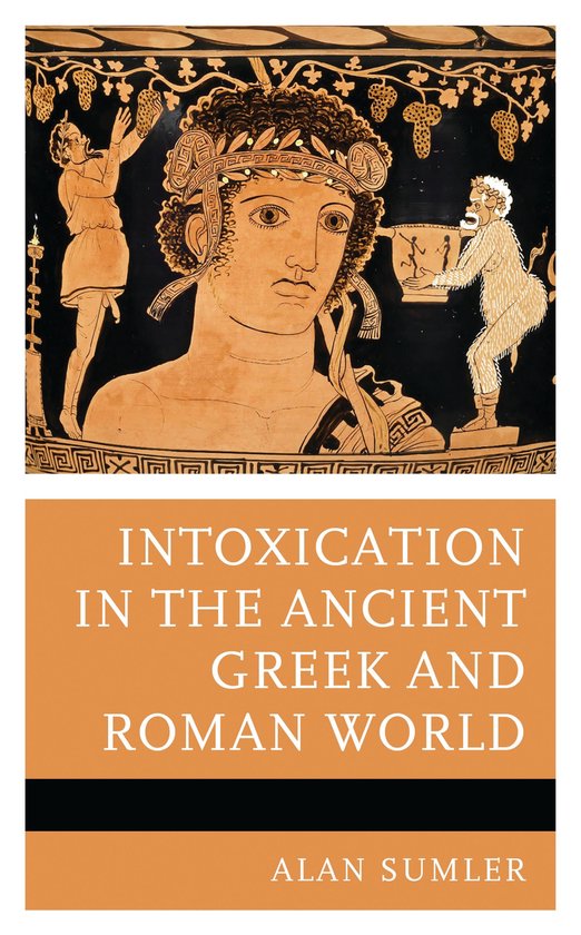 Intoxication in the Ancient Greek and Roman World - cover