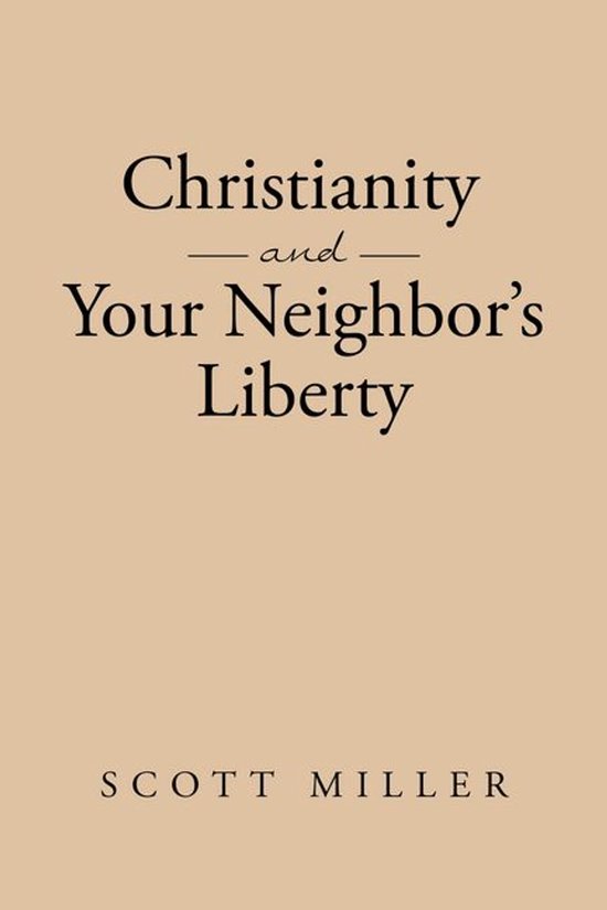 Christianity and Your Neighbor's Liberty - cover