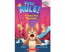 Pets Rule! 3 - Kittens Are Monsters: A Branches Book (Pets Rule! #3)