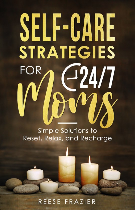 Self-Care Strategies for 24/7 Moms - cover