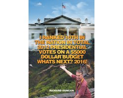 I Ranked 10Th in the Nation in Total 2012 Presidential Votes on a $5000 Dollar Budget Whats Next? 2016!