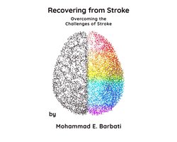 Recovering from Stroke - Overcoming the Challenges of Stroke