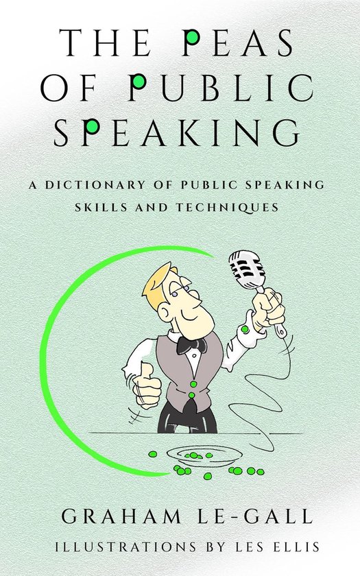 The Peas of Public Speaking - A Dictionary of Public Speakin ... - cover