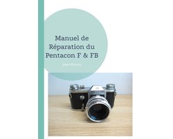 Manuel de Réparation du Pentacon F & FB