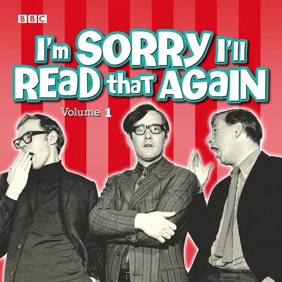 I’m Sorry I’ll Read That Again1- I'm Sorry I'll Read Tha ... - cover