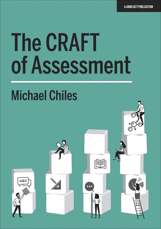 The CRAFT Of Assessment: A whole school approach to assessme ... - cover