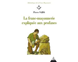 Bibliothèque de la Franc-Maçonnerie - La franc-maçonnerie expliquée aux profanes