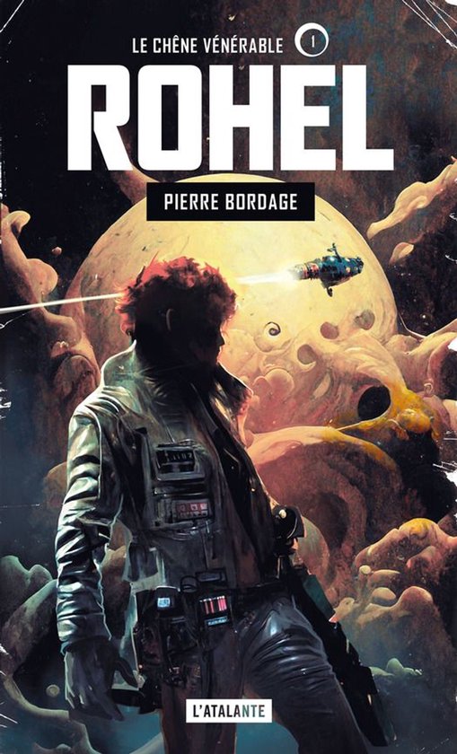 Couverture du livre "LE CHÊNE VÉNÉRABLE ROHEL PIERRE BORDAGE" avec une figure au premier plan et un paysage planétaire avec un vaisseau spatial en arrière-plan.