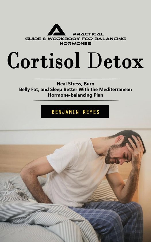 Cortisol Detox: A Practical Guide & Workbook for Balancing H ... - cover