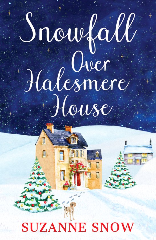 Boekcover met de titel 'Snowfall Over Halesmere House' in sierlijk handschrift, tegen een nachtblauwe sterrenhemel. Een sneeuwlandschap met Halesmere House, twee kerstbomen en een hond.