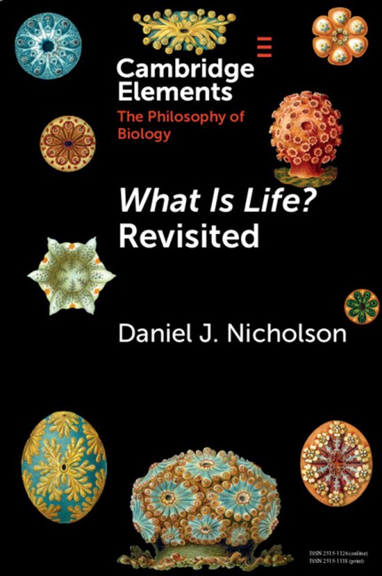 Elements in the Philosophy of Biology- What Is Life? Revisit ... - cover