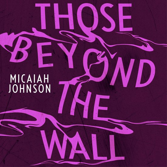 Ashtown series- Those Beyond the Wall - cover